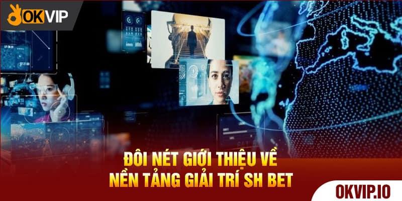 Some introduction to the SHBET entertainment platform