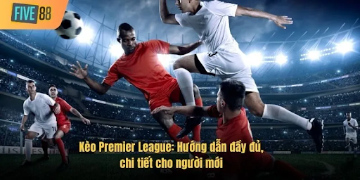FIVE88 Soccer Odds – Easy Betting
